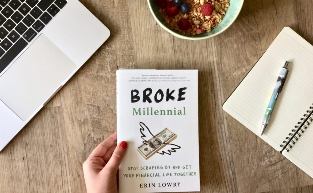 Broke Millennial: Stop Scraping by and Get Your Financial Life Together by Erin Lowry Last in 20s Finance books to read 