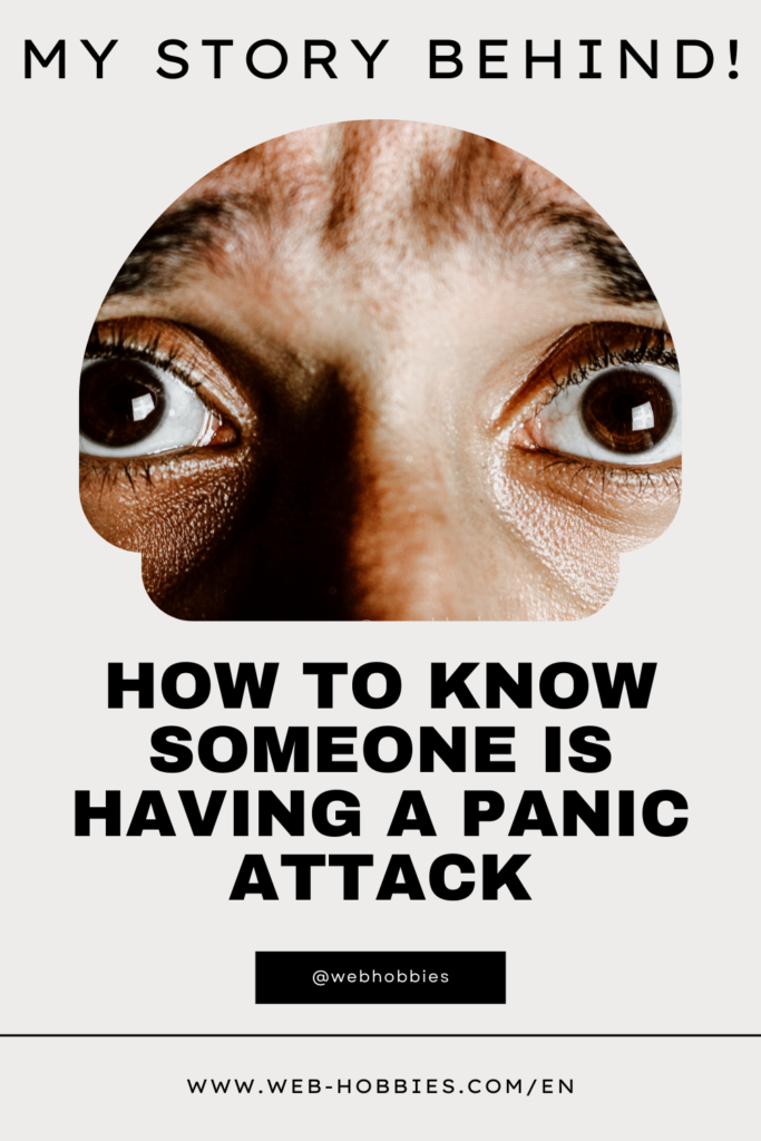 How to Know Someone Is Having a Panic Attack - My Story Behind!