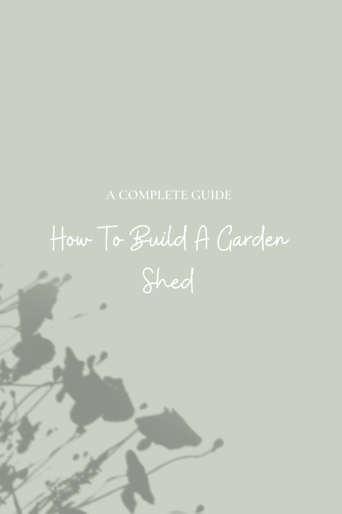How To Build A Garden Shed