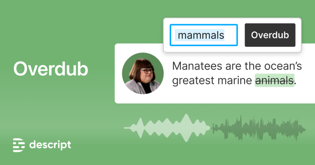 Descript Overdub Can Cloning Your Voice