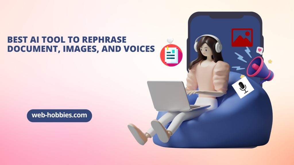 Best AI Tool to Rephrase Document Images and Voices