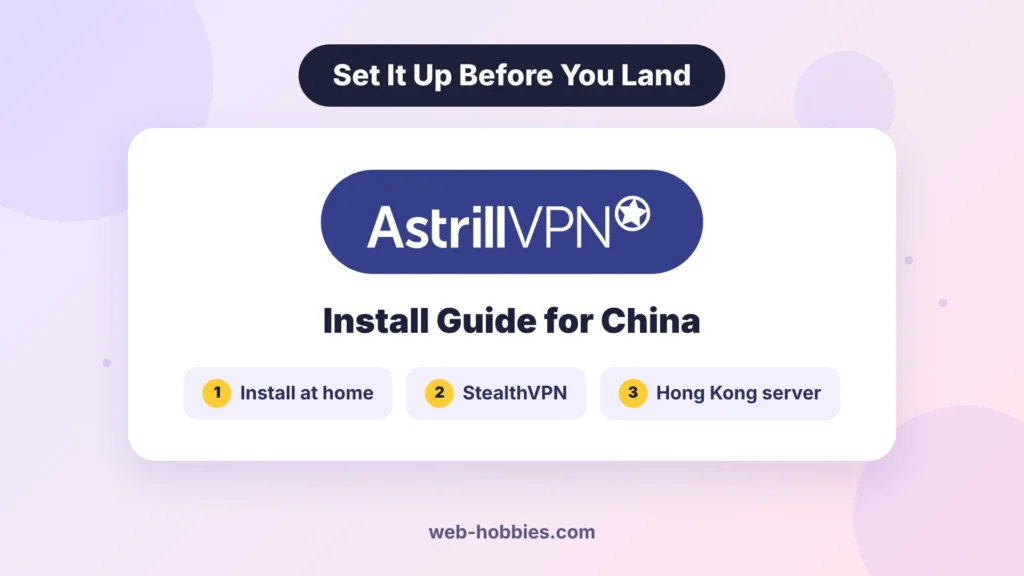 How to install Astrill VPN in China: install at home, switch to StealthVPN, connect to a Hong Kong server