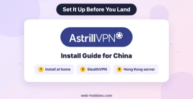 How to install Astrill VPN in China: install at home, switch to StealthVPN, connect to a Hong Kong server