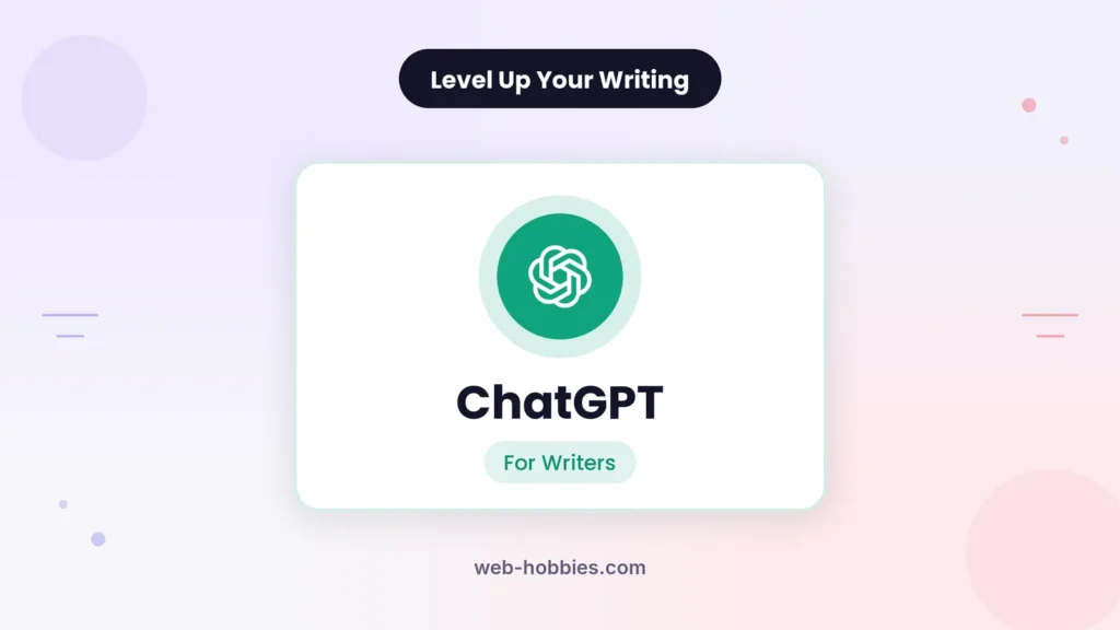 ChatGPT for writers