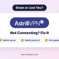 Is Astrill down: switch server, switch protocol, ask support